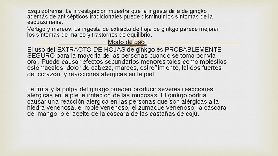 Esquizofrenia. La investigación muestra que la ingesta diría de gingko además de antisépticos tradicionales