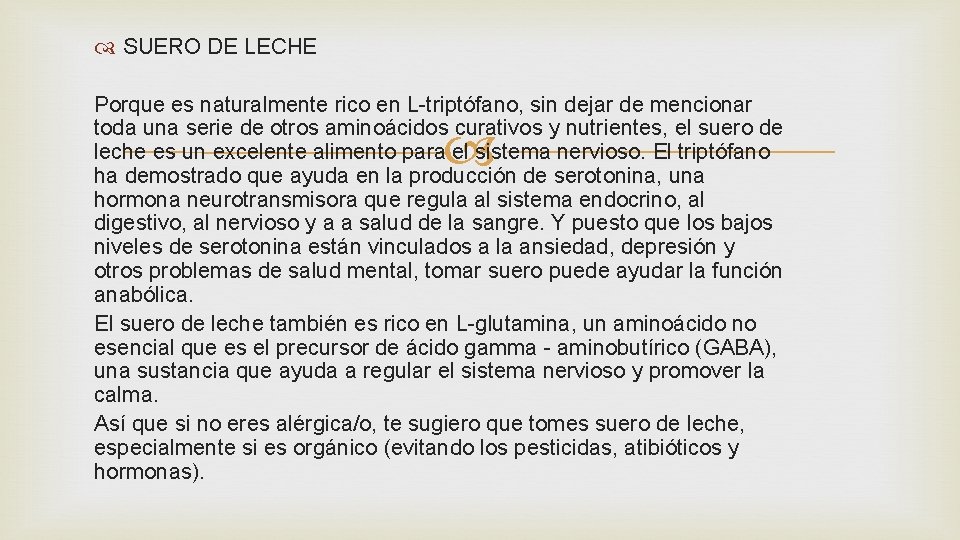  SUERO DE LECHE Porque es naturalmente rico en L-triptófano, sin dejar de mencionar