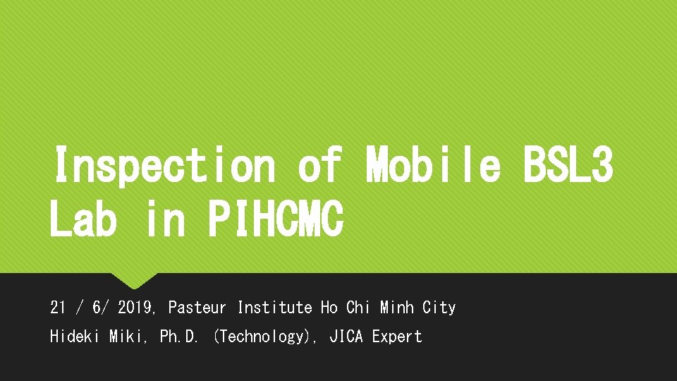 Inspection of Mobile BSL 3 Lab in PIHCMC 21 / 6/ 2019, Pasteur Institute