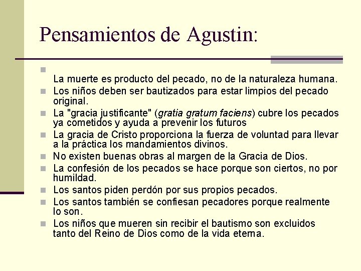 Pensamientos de Agustin: n n n n n La muerte es producto del pecado,