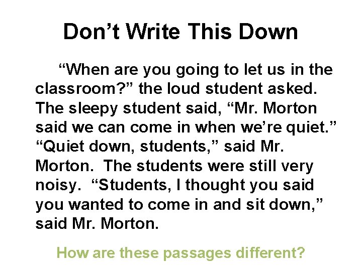 Don’t Write This Down “When are you going to let us in the classroom?