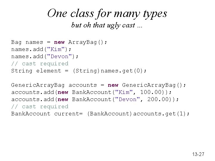 One class for many types but oh that ugly cast … Bag names =