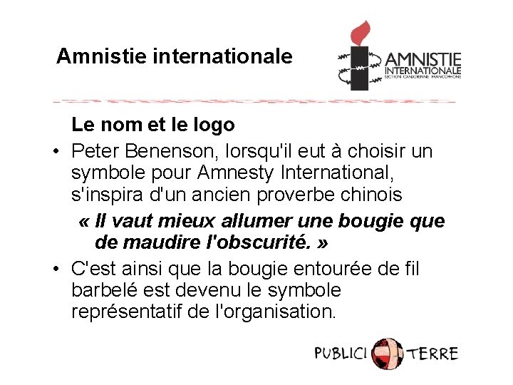 Amnistie internationale Le nom et le logo • Peter Benenson, lorsqu'il eut à choisir