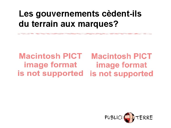 Les gouvernements cèdent-ils du terrain aux marques? 