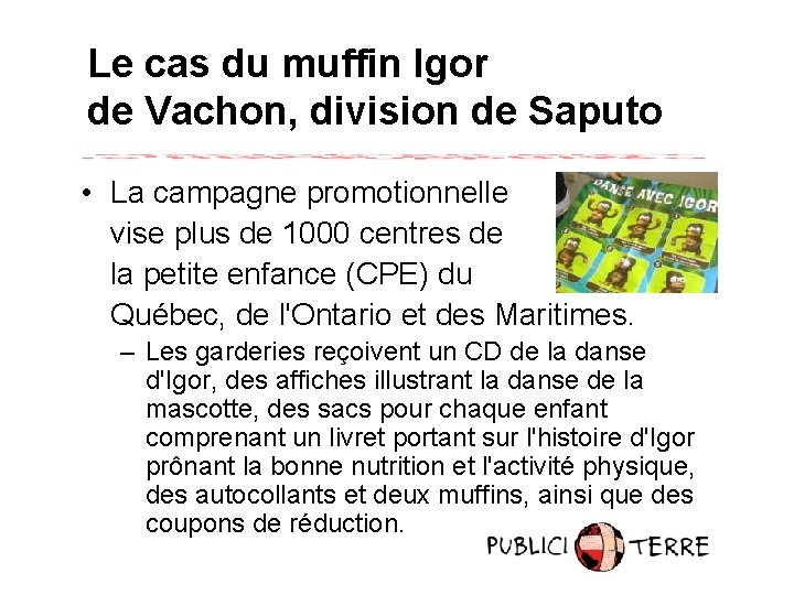 Le cas du muffin Igor de Vachon, division de Saputo • La campagne promotionnelle