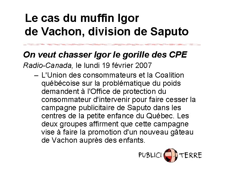 Le cas du muffin Igor de Vachon, division de Saputo On veut chasser Igor