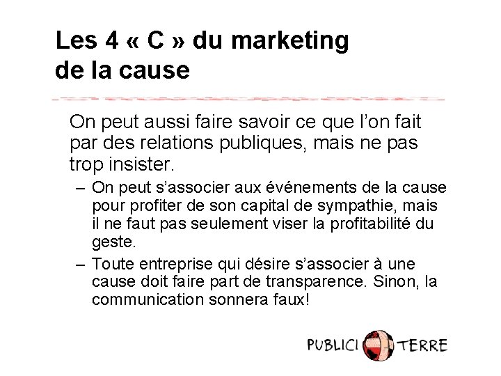 Les 4 « C » du marketing de la cause On peut aussi faire