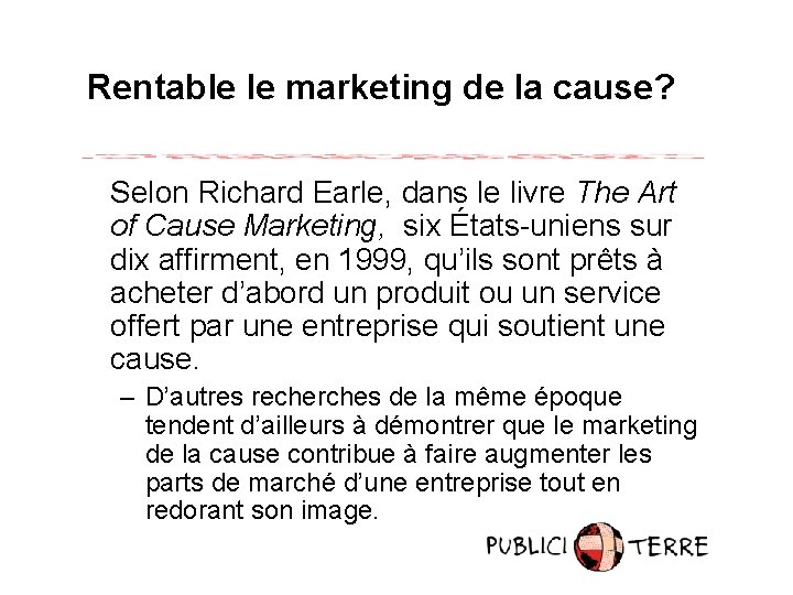Rentable le marketing de la cause? Selon Richard Earle, dans le livre The Art
