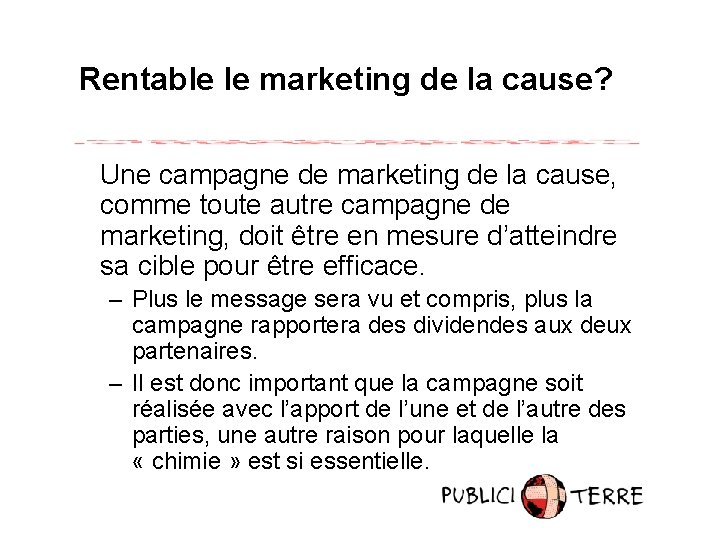 Rentable le marketing de la cause? Une campagne de marketing de la cause, comme