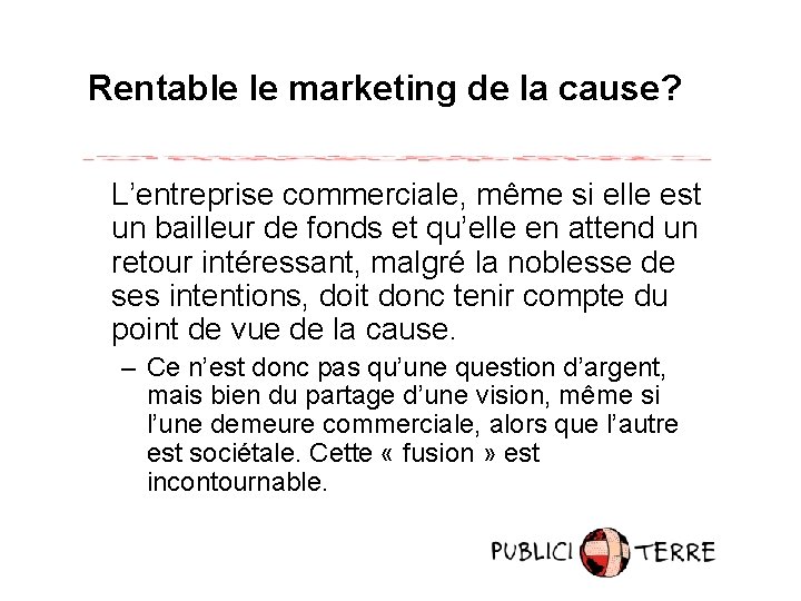 Rentable le marketing de la cause? L’entreprise commerciale, même si elle est un bailleur