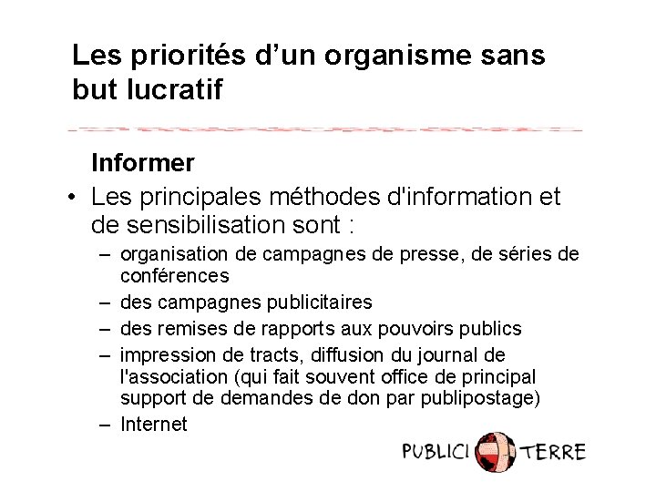 Les priorités d’un organisme sans but lucratif Informer • Les principales méthodes d'information et