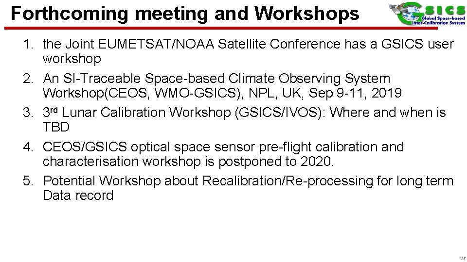Forthcoming meeting and Workshops 1. the Joint EUMETSAT/NOAA Satellite Conference has a GSICS user