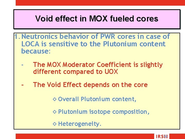 Void effect in MOX fueled cores 1. Neutronics behavior of PWR cores in case