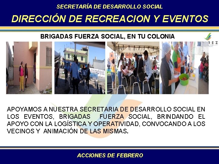 SECRETARÍA DE DESARROLLO SOCIAL DIRECCIÓN DE RECREACION Y EVENTOS BRIGADAS FUERZA SOCIAL, EN TU