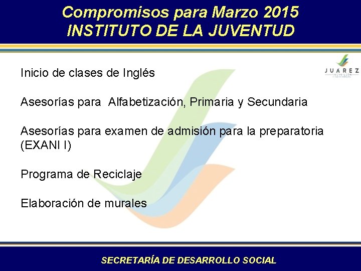 Compromisos para Marzo 2015 INSTITUTO DE LA JUVENTUD Inicio de clases de Inglés Asesorías