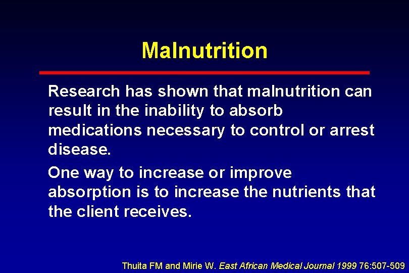 Malnutrition Research has shown that malnutrition can result in the inability to absorb medications