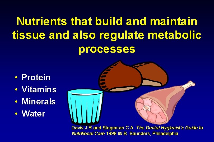 Nutrients that build and maintain tissue and also regulate metabolic processes • • Protein