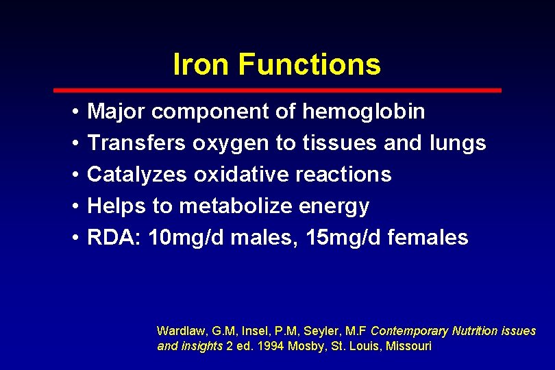 Iron Functions • • • Major component of hemoglobin Transfers oxygen to tissues and
