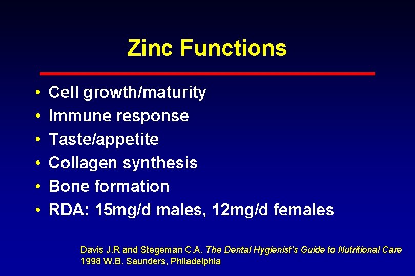 Zinc Functions • • • Cell growth/maturity Immune response Taste/appetite Collagen synthesis Bone formation