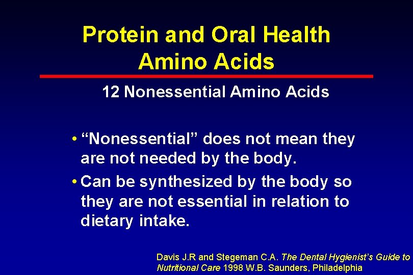 Protein and Oral Health Amino Acids 12 Nonessential Amino Acids • “Nonessential” does not