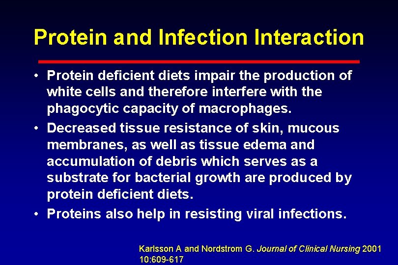 Protein and Infection Interaction • Protein deficient diets impair the production of white cells