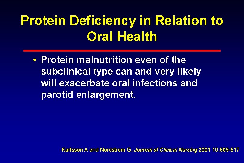 Protein Deficiency in Relation to Oral Health • Protein malnutrition even of the subclinical