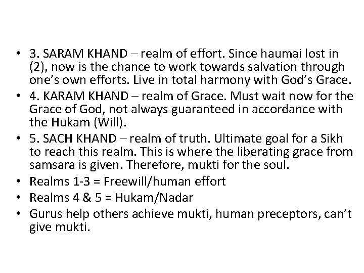  • 3. SARAM KHAND – realm of effort. Since haumai lost in (2),