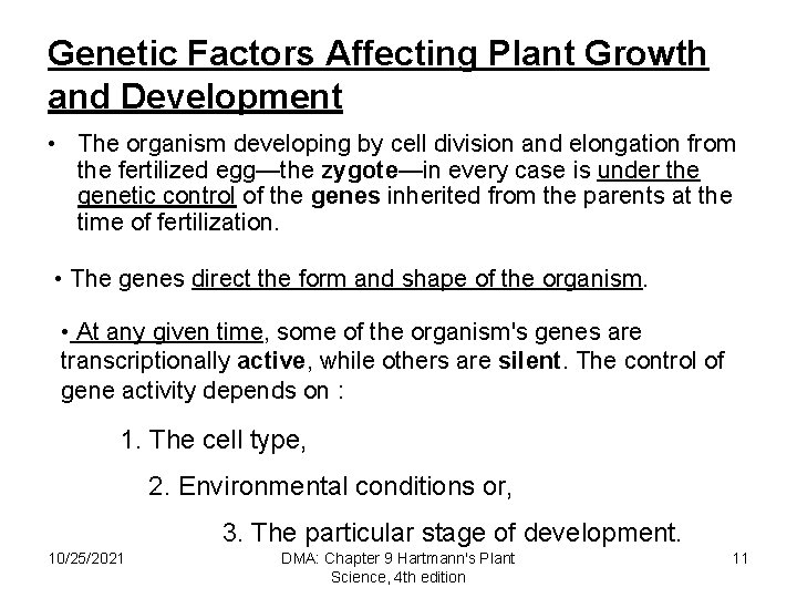 Genetic Factors Affecting Plant Growth and Development • The organism developing by cell division