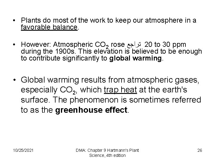  • Plants do most of the work to keep our atmosphere in a