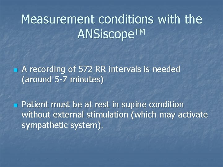 Measurement conditions with the ANSiscope. TM n n A recording of 572 RR intervals Measurement conditions with the ANSiscope. TM n n A recording of 572 RR intervals