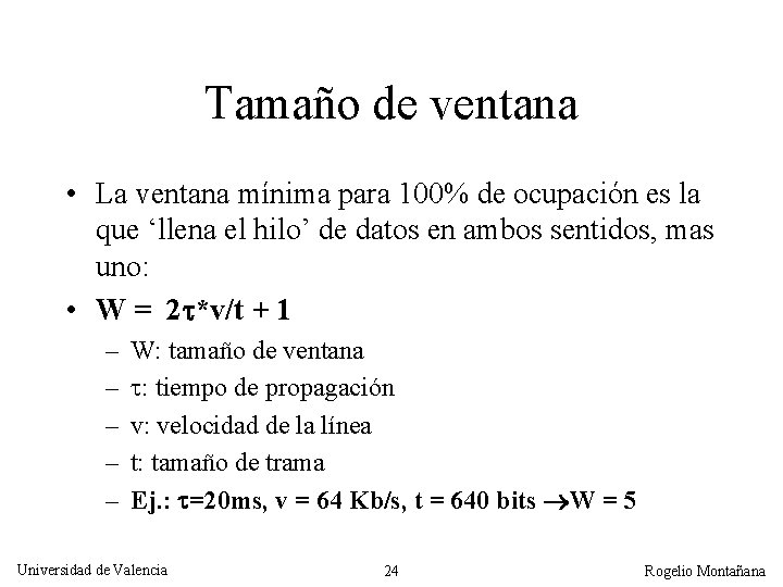 Tamaño de ventana • La ventana mínima para 100% de ocupación es la que