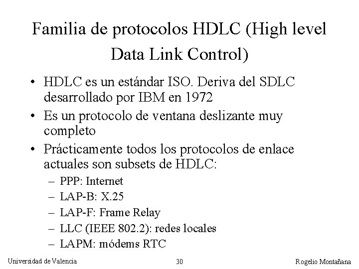 Familia de protocolos HDLC (High level Data Link Control) • HDLC es un estándar