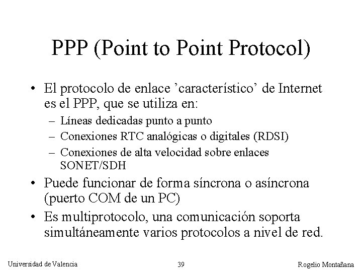 PPP (Point to Point Protocol) • El protocolo de enlace ’característico’ de Internet es