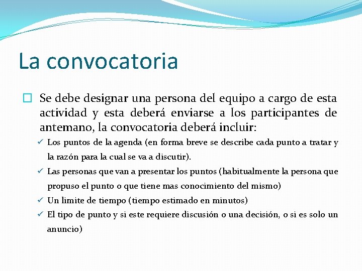 La convocatoria � Se debe designar una persona del equipo a cargo de esta