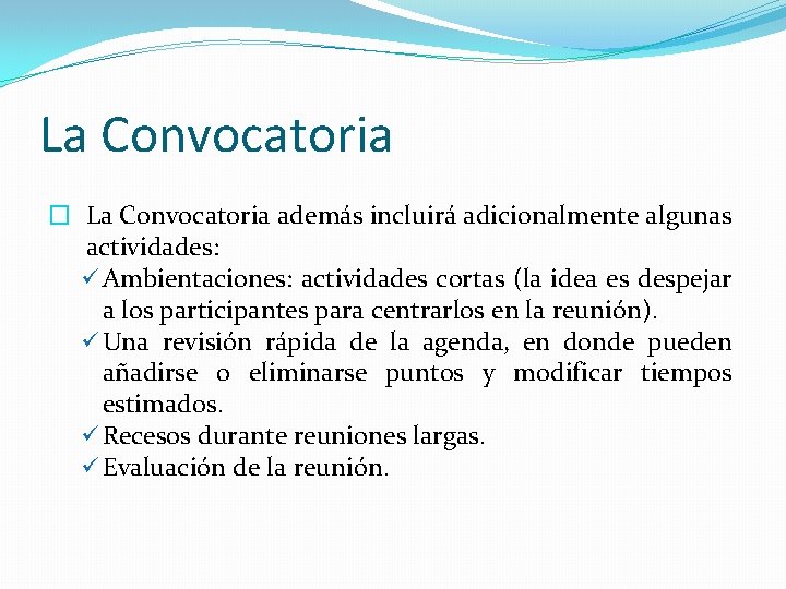 La Convocatoria � La Convocatoria además incluirá adicionalmente algunas actividades: ü Ambientaciones: actividades cortas