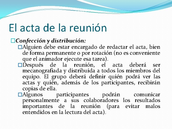 El acta de la reunión �Confección y distribución: �Alguien debe estar encargado de redactar