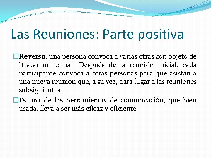 Las Reuniones: Parte positiva �Reverso: una persona convoca a varias otras con objeto de