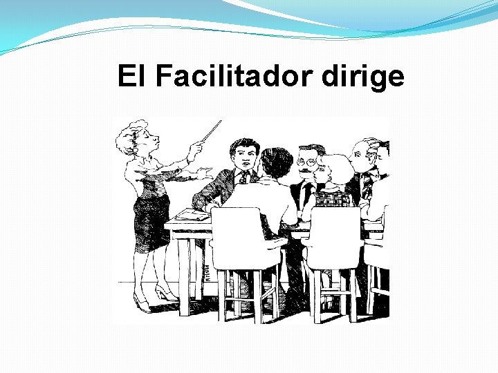 El Facilitador dirige 