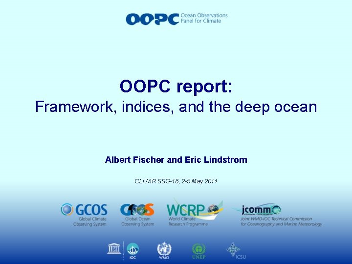 OOPC report: Framework, indices, and the deep ocean Albert Fischer and Eric Lindstrom CLIVAR