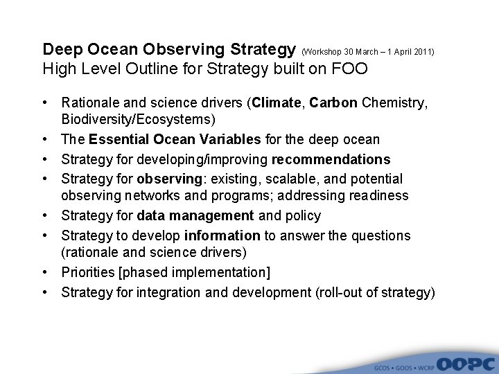 Deep Ocean Observing Strategy (Workshop 30 March – 1 April 2011) High Level Outline