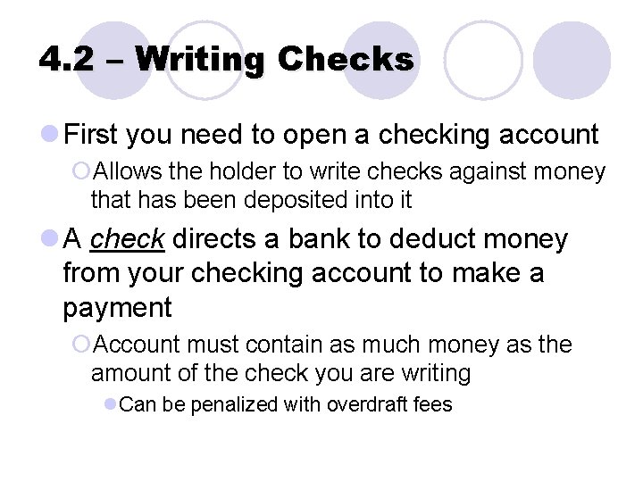 4. 2 – Writing Checks l First you need to open a checking account