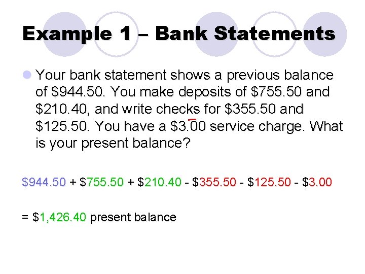 Example 1 – Bank Statements l Your bank statement shows a previous balance of