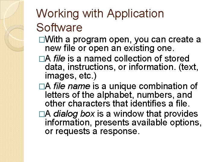 Working with Application Software �With a program open, you can create a new file