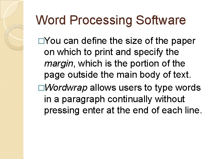 Word Processing Software �You can define the size of the paper on which to