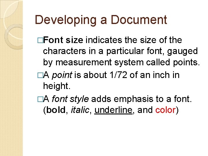 Developing a Document �Font size indicates the size of the characters in a particular