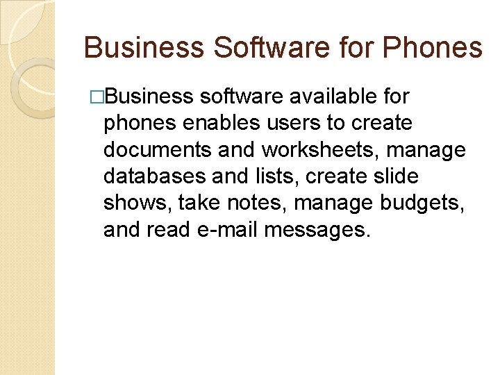 Business Software for Phones �Business software available for phones enables users to create documents