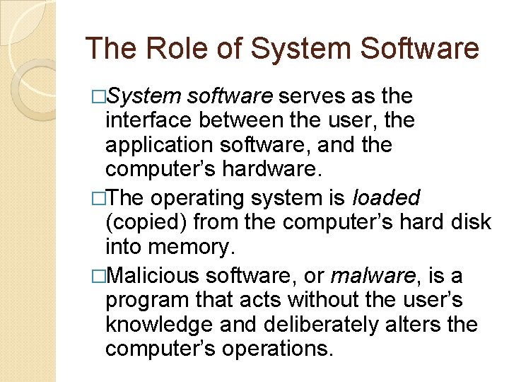 The Role of System Software �System software serves as the interface between the user,