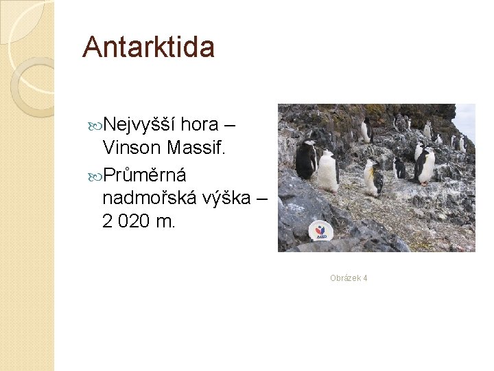 Antarktida Nejvyšší hora – Vinson Massif. Průměrná nadmořská výška – 2 020 m. Obrázek