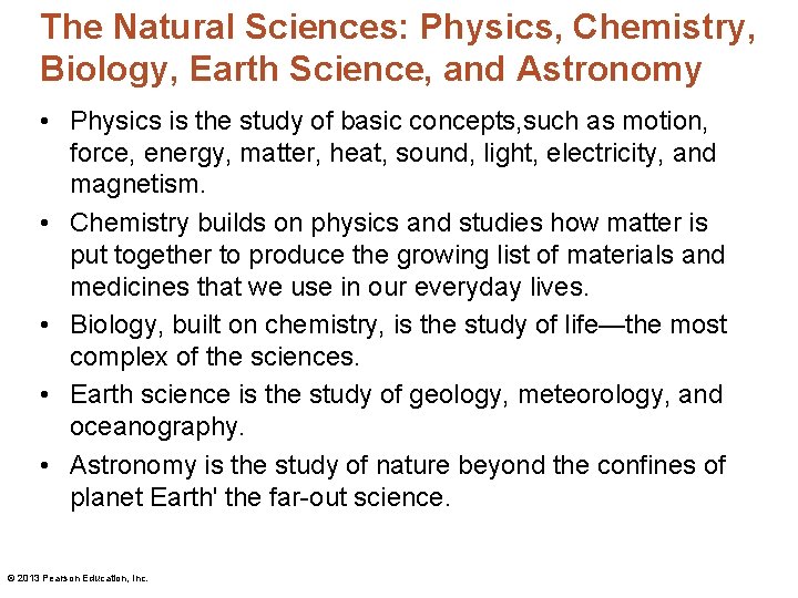 The Natural Sciences: Physics, Chemistry, Biology, Earth Science, and Astronomy • Physics is the