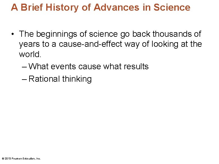 A Brief History of Advances in Science • The beginnings of science go back